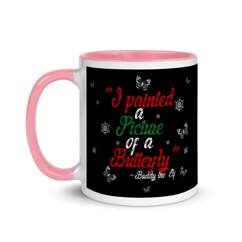 I painted a picture of a Butterfly! -Buddy the Elf, Elf Mug with Color Inside - Image 15