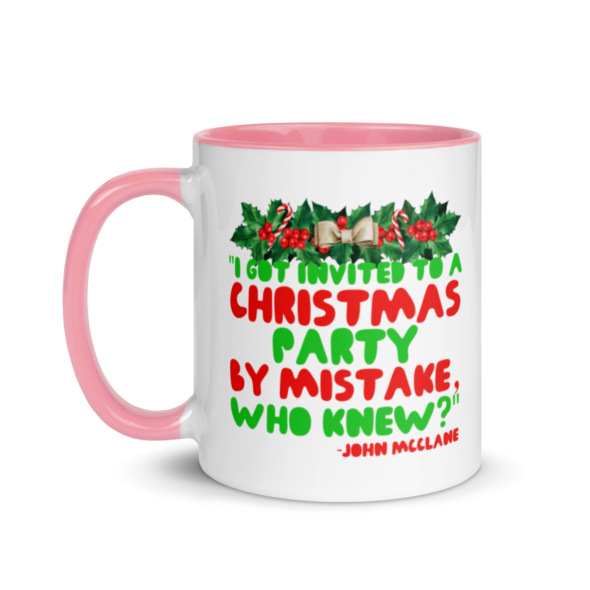 I got invited to a Christmas party by mistake, who knew? -John Mcclane, Die Hard Mug with Color Inside - Image 15