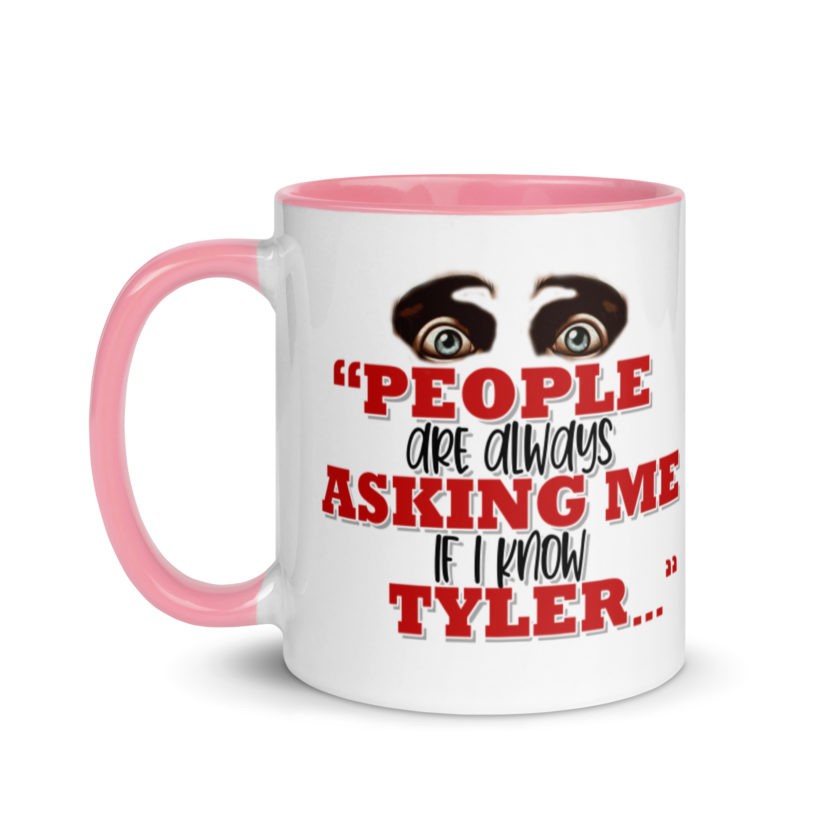 People are always asking me if I know -Tyler Durden, Fight Club Mug with Color Inside - Image 15