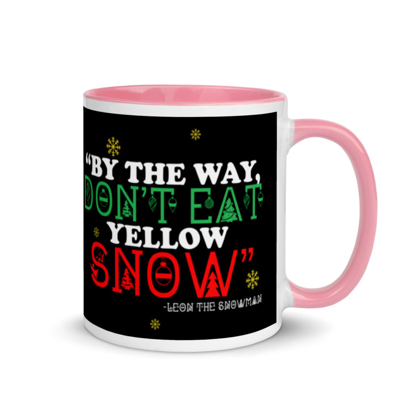 By the way, don't eat yellow snow. -Leon the Snowman, Elf Mug with Color Inside - Image 13