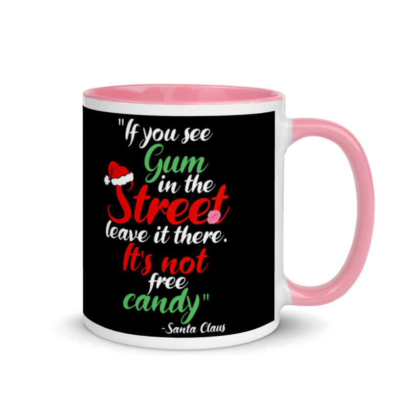 If you see gum in the street, leave it there. its not free candy. -Santa Claus, Elf Mug with Color Inside - Image 13