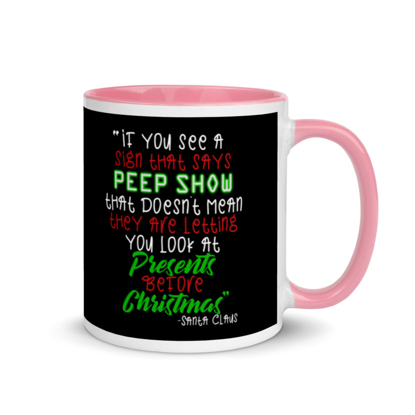 If you see a sign that says "Peep Show", that doesn't meant they are letting you look at presents before Christmas - Santa Claus, Elf Mug with Color Inside - Image 13