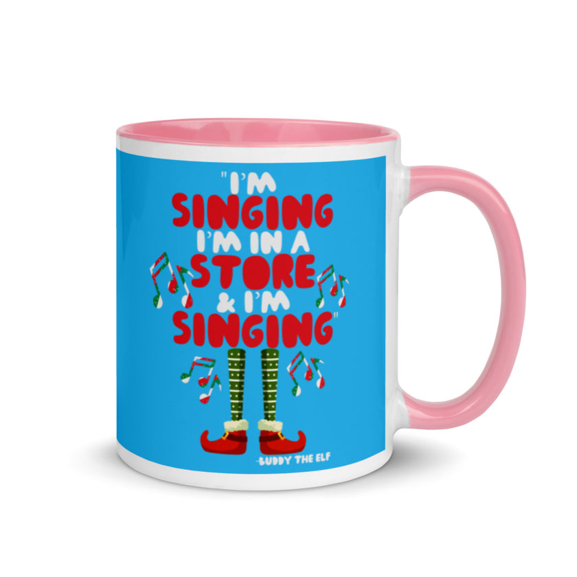 I'm singing! I'm in a store and I'm singing! -Buddy the Elf, Elf Mug with Color Inside - Image 13