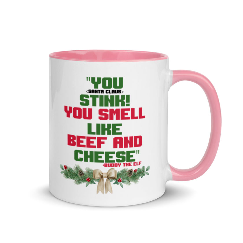 You  Stink! You smell like beef and cheese -Buddy the Elf, Elf Mug with Color Inside - Image 13