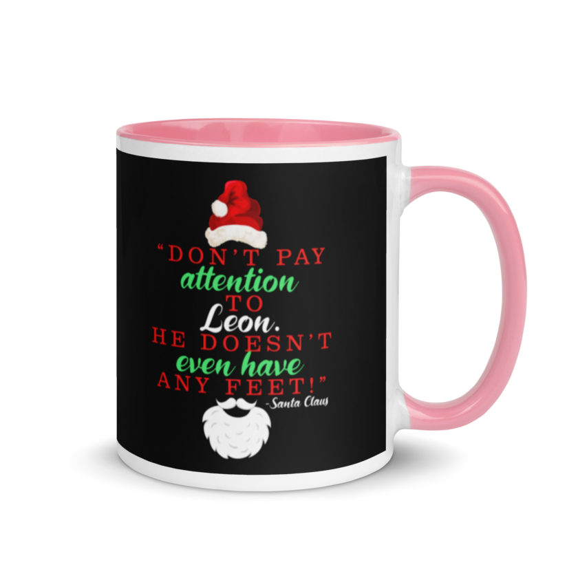 Don't pay attention to Leon. He doesn't even have any feet! -Santa Claus, Elf Mug with Color Inside - Image 13