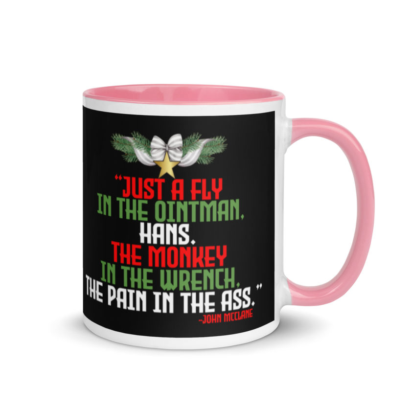 “Just a fly in the ointman, Hans. The monkey in the wrench, a pain in the ass.” -John Mcclane, Die Hard  Mug with Color Inside - Image 13