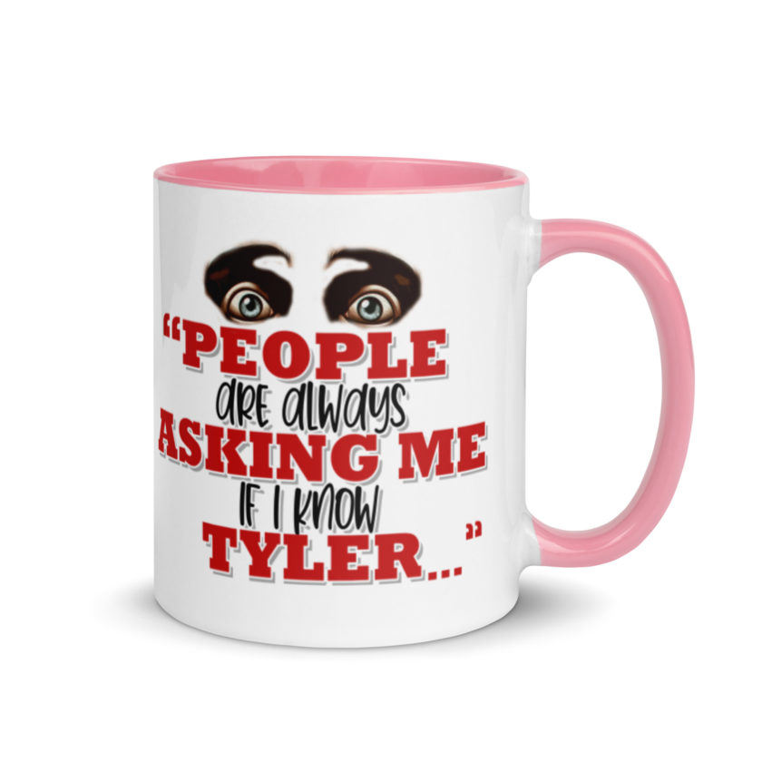 People are always asking me if I know -Tyler Durden, Fight Club Mug with Color Inside - Image 13