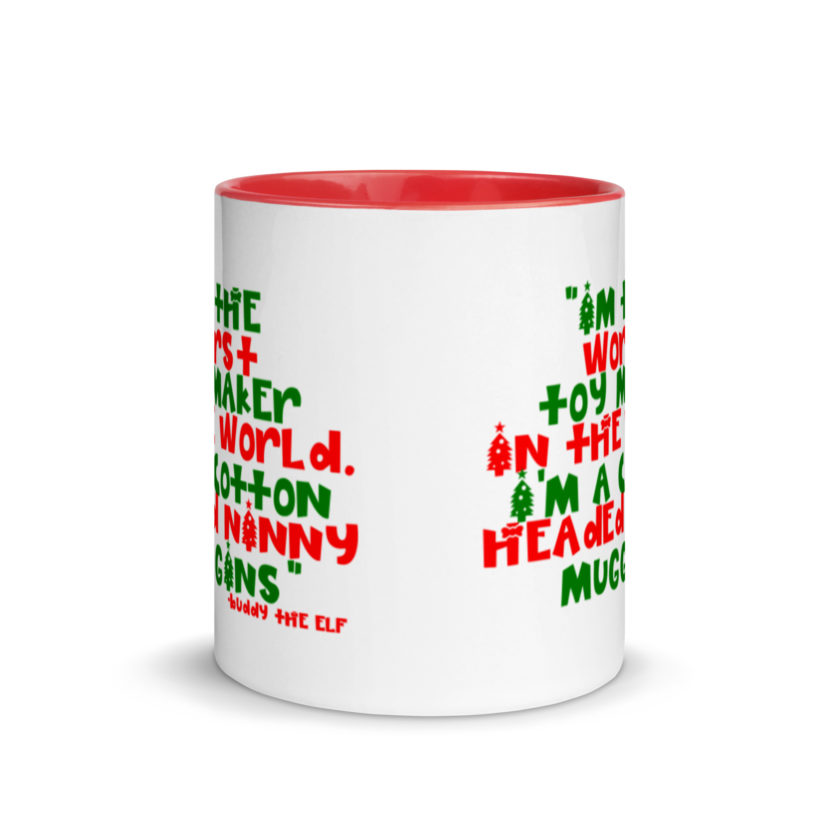 I'm the worst toy maker in the world. I'm a cotton headed ninny muggins -Buddy the Elf, Elf Mug with Color Inside - Image 6