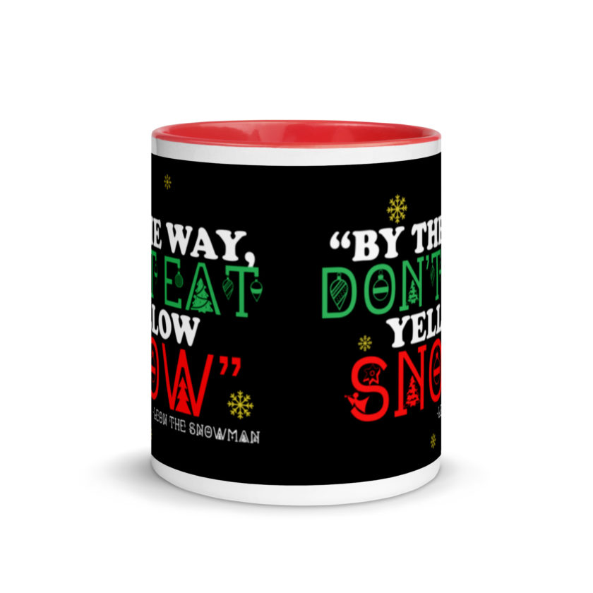 By the way, don't eat yellow snow. -Leon the Snowman, Elf Mug with Color Inside - Image 5