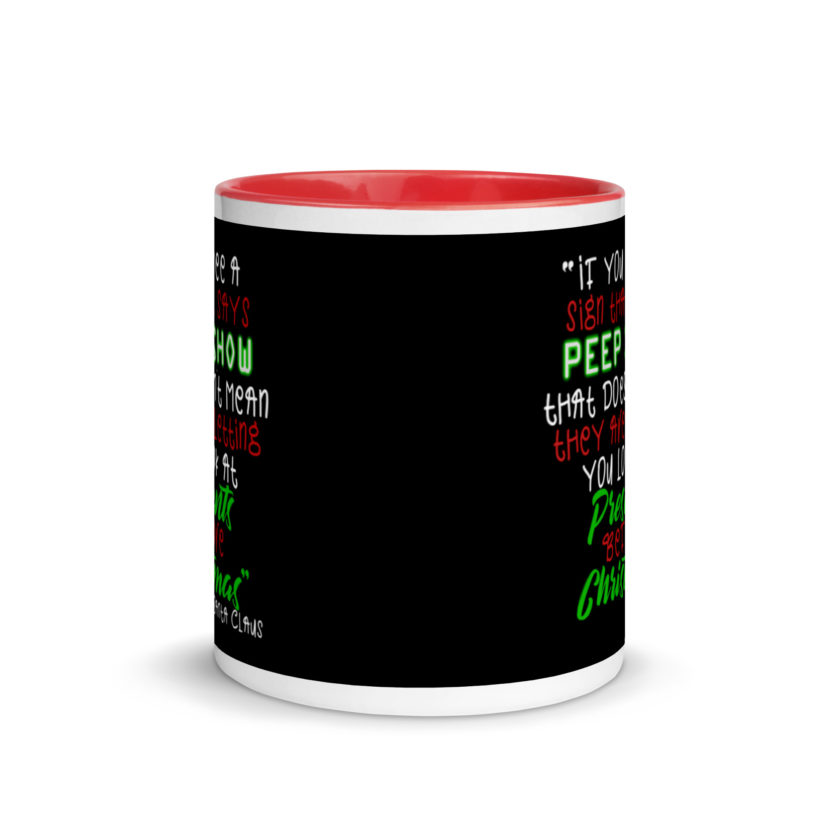 If you see a sign that says "Peep Show", that doesn't meant they are letting you look at presents before Christmas - Santa Claus, Elf Mug with Color Inside - Image 5