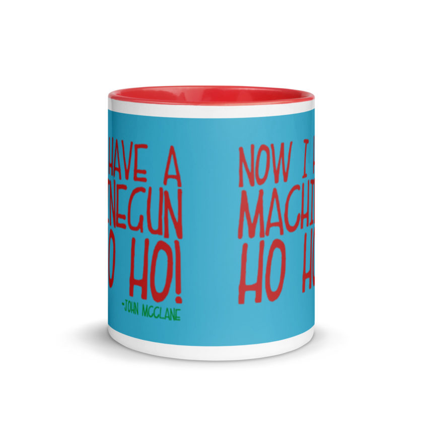 Now I have a machinegun. Ho Ho Ho! -John Mcclane, Die Hard Mug with Color Inside - Image 6