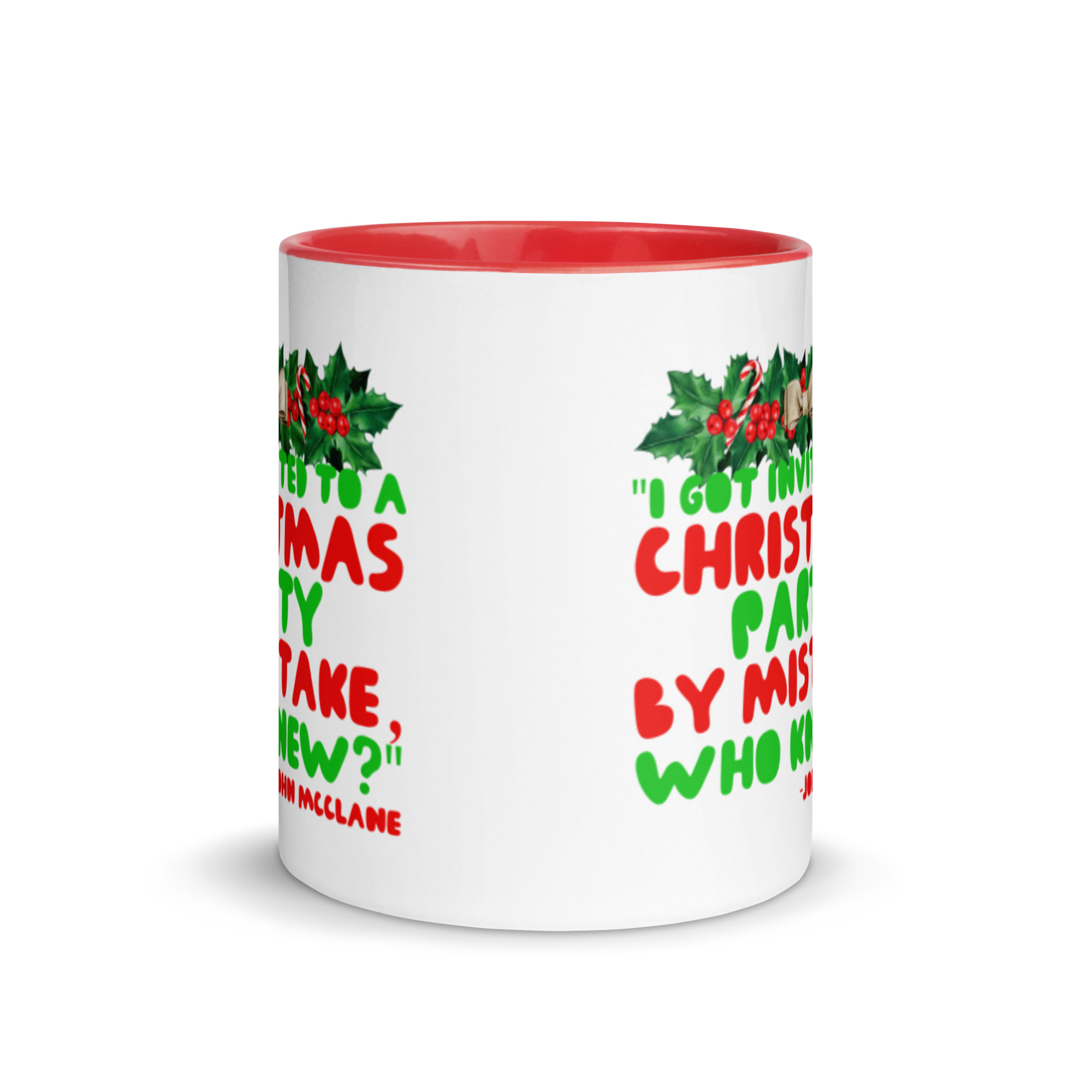 I got invited to a Christmas party by mistake, who knew? -John Mcclane, Die Hard Mug with Color Inside - Image 5