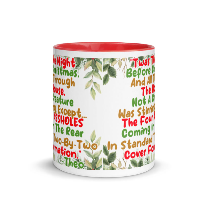 "Twas The Night Before Christmas, And All Through The House, Not A Creature Was Stirring, Except... The Four ASSHOLES Coming In The Rear In Standard Two-By-Two Cover Formation." -Theo, Die Hard Mug with Color Inside - Image 6