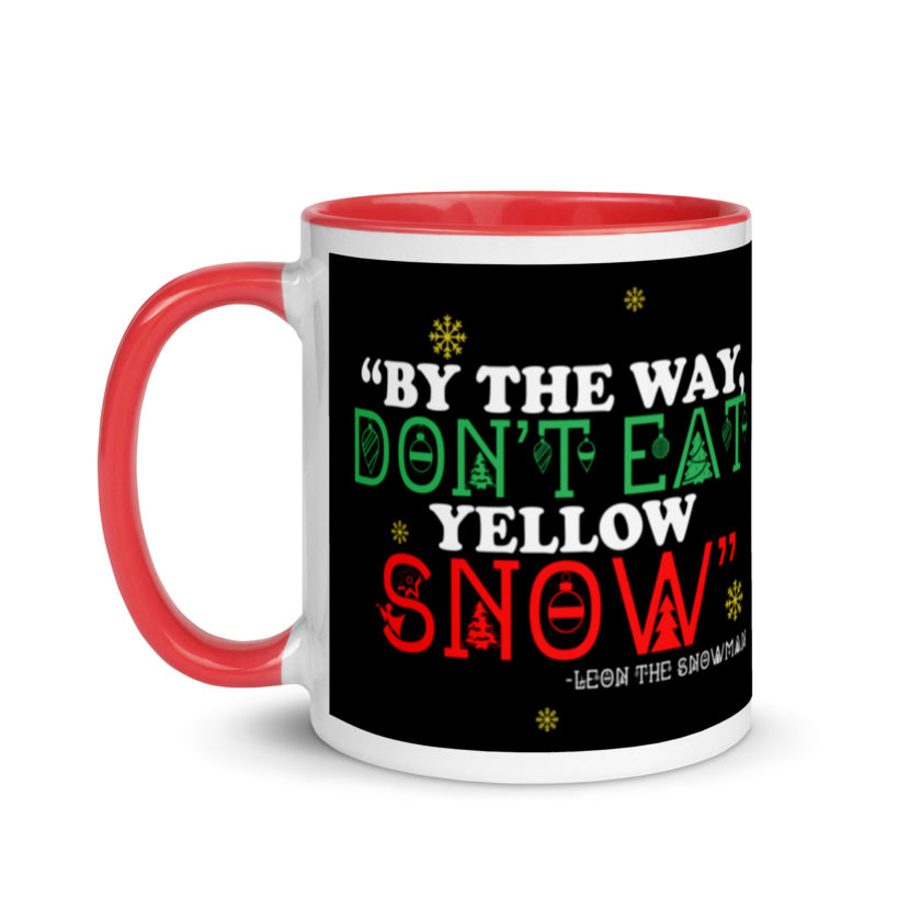 By the way, don't eat yellow snow. -Leon the Snowman, Elf Mug with Color Inside - Image 6