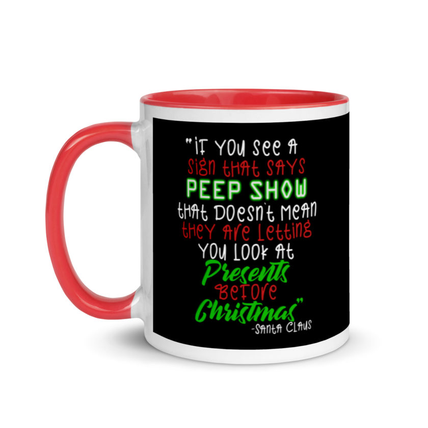 If you see a sign that says "Peep Show", that doesn't meant they are letting you look at presents before Christmas - Santa Claus, Elf Mug with Color Inside - Image 6