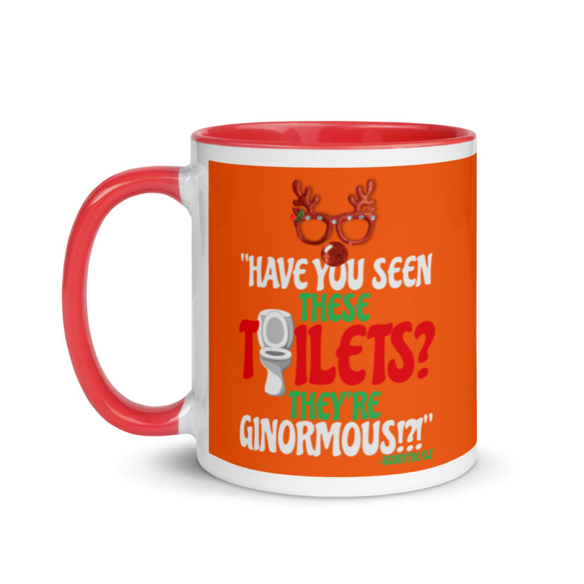 Have you seen these toilets? They're GINORMOUS!?! -Buddy the Elf, Elf Mug with Color Inside - Image 7