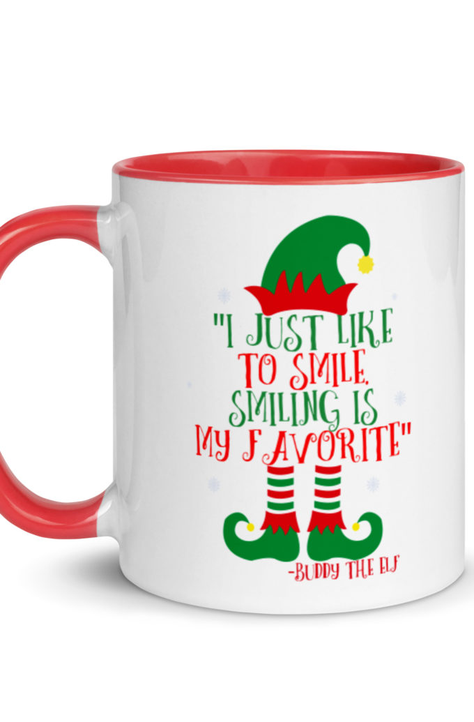I just like to smile. Smiling is my favorite -Buddy the Elf, Elf Mug with Color Inside