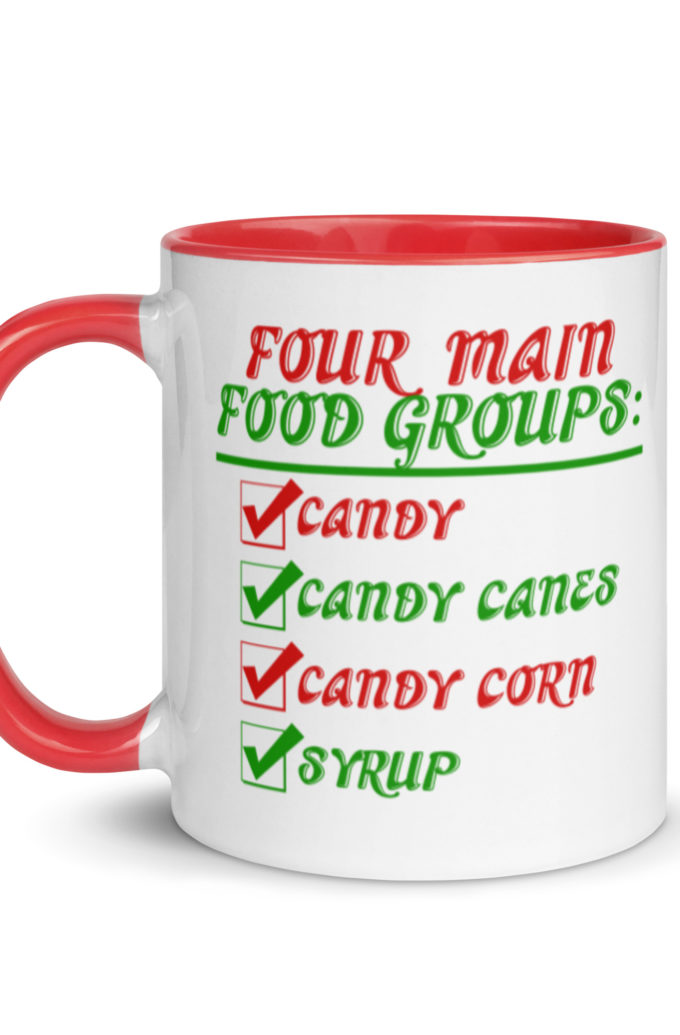 Four main food groups: candy, candy canes, candy corn, syrup -Elf Mug with Color Inside