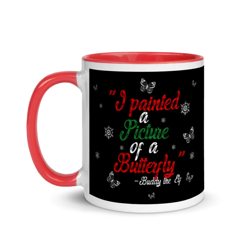 I painted a picture of a Butterfly! -Buddy the Elf, Elf Mug with Color Inside - Image 6