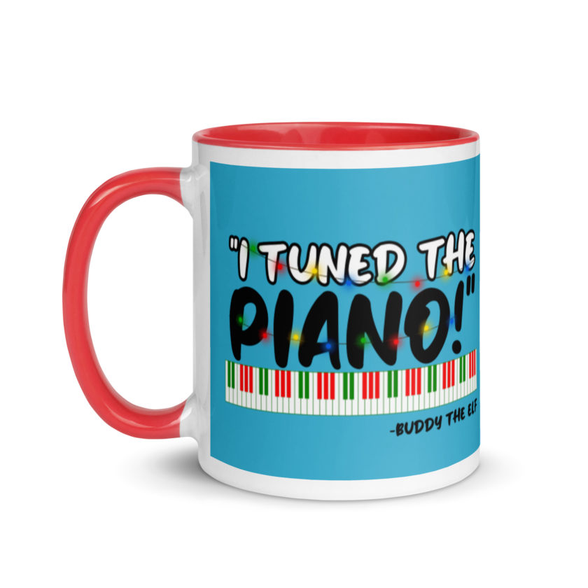 I tuned the piano! -Buddy the Elf, Elf Mug with Color Inside - Image 7