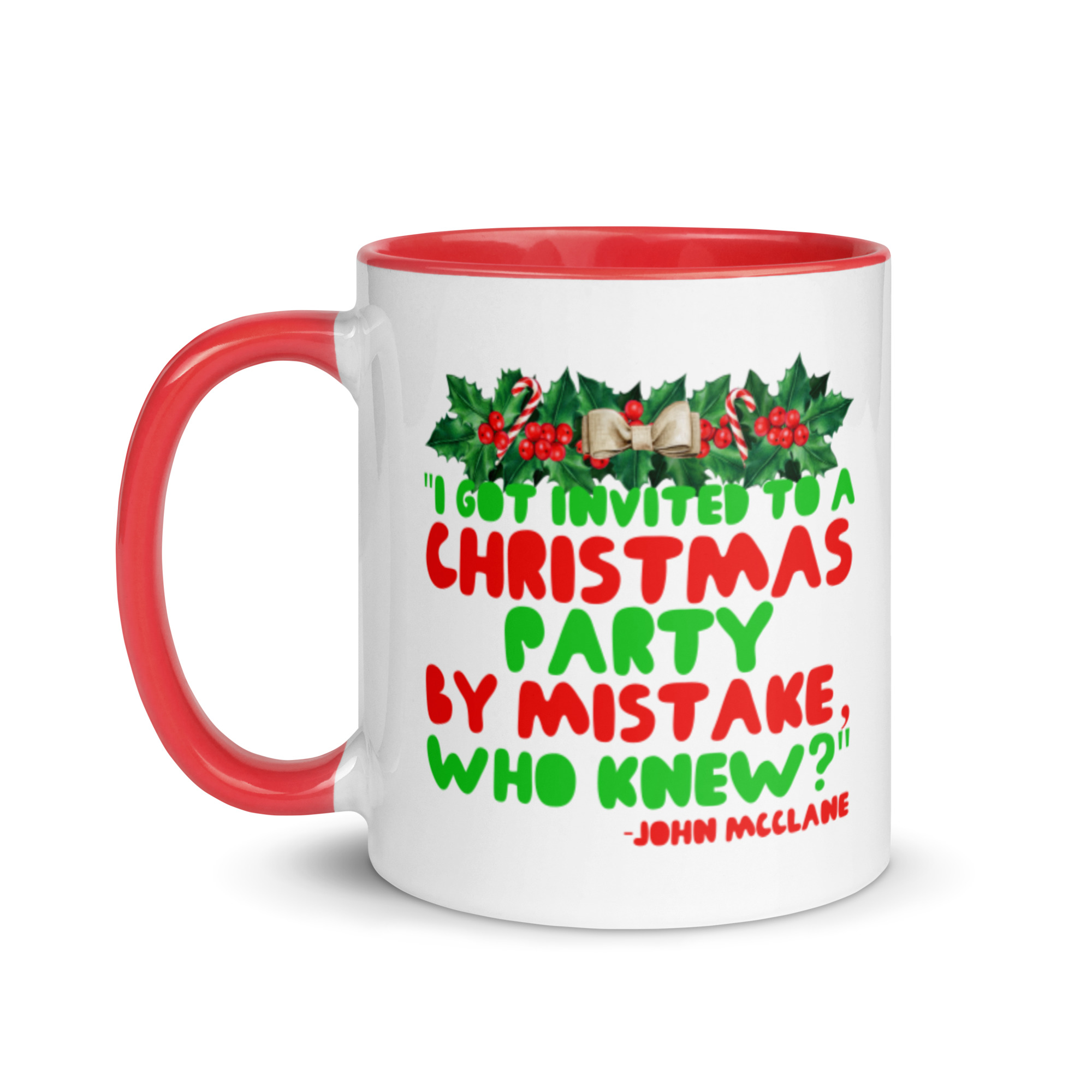 I got invited to a Christmas party by mistake, who knew? -John Mcclane, Die Hard Mug with Color Inside - Image 6