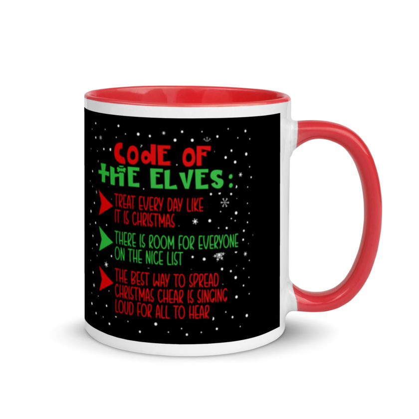 Code of the Elves: treat every day like it is Christmas, There is room for everyone on the nice list, the best way to spread Christmas cheer is singing loud for all to hear - Elf Mug with Color Inside - Image 4