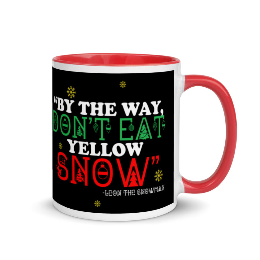 By the way, don't eat yellow snow. -Leon the Snowman, Elf Mug with Color Inside - Image 4