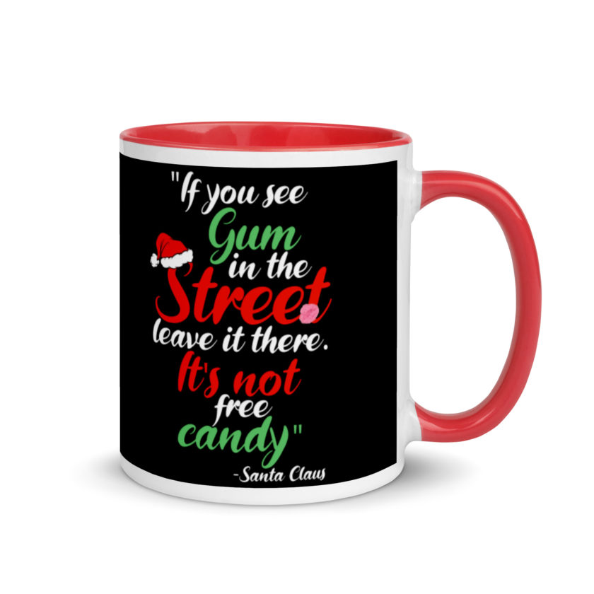 If you see gum in the street, leave it there. its not free candy. -Santa Claus, Elf Mug with Color Inside - Image 5
