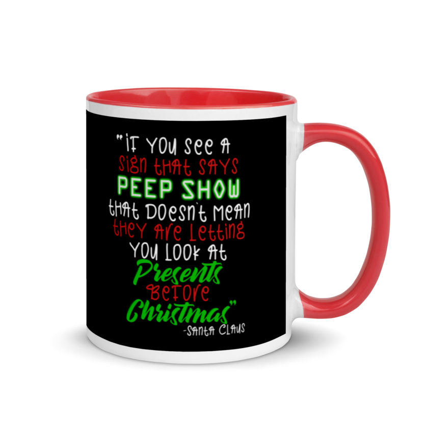 If you see a sign that says "Peep Show", that doesn't meant they are letting you look at presents before Christmas - Santa Claus, Elf Mug with Color Inside - Image 4