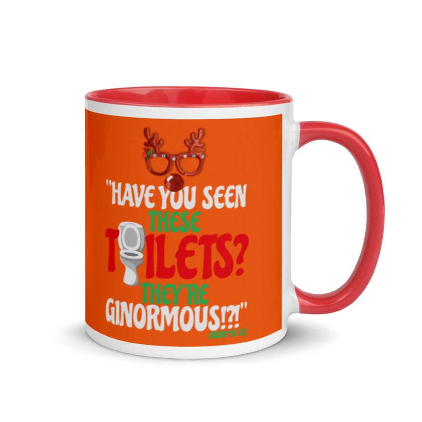 Have you seen these toilets? They're GINORMOUS!?! -Buddy the Elf, Elf Mug with Color Inside - Image 5