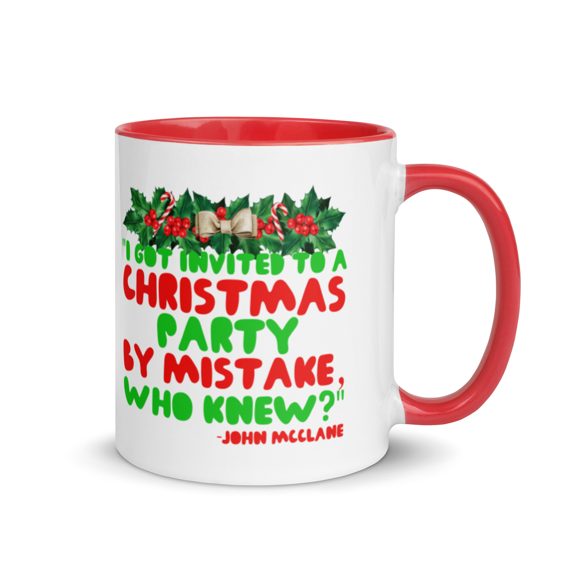 I got invited to a Christmas party by mistake, who knew? -John Mcclane, Die Hard Mug with Color Inside - Image 4