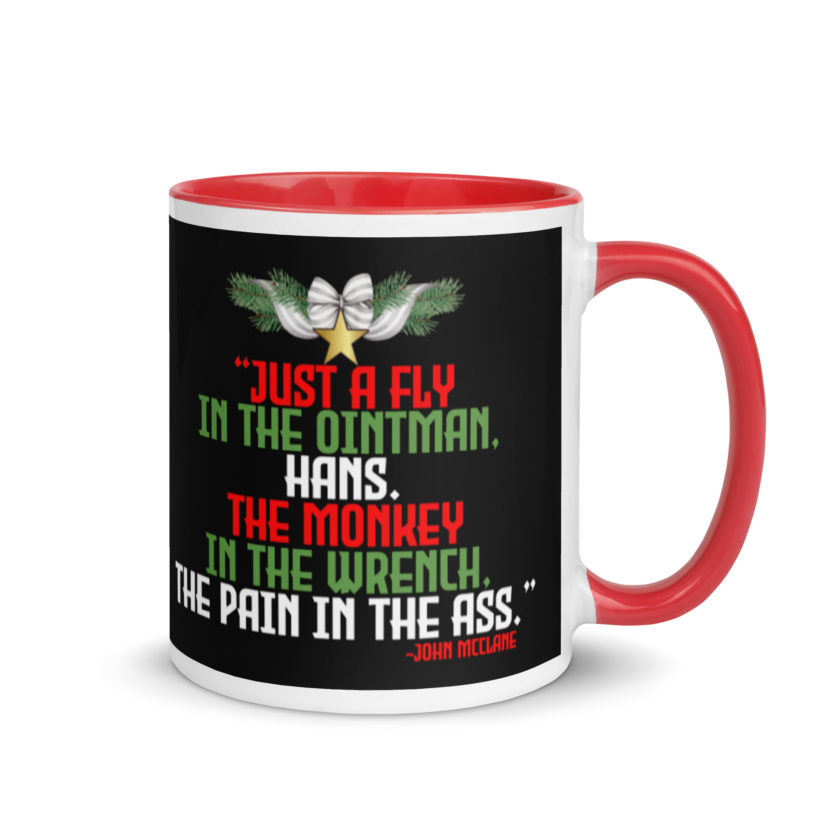 “Just a fly in the ointman, Hans. The monkey in the wrench, a pain in the ass.” -John Mcclane, Die Hard  Mug with Color Inside - Image 4