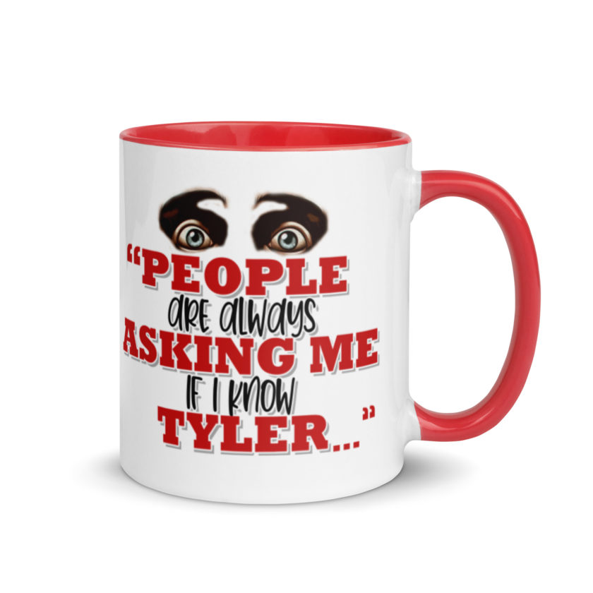 People are always asking me if I know -Tyler Durden, Fight Club Mug with Color Inside - Image 5