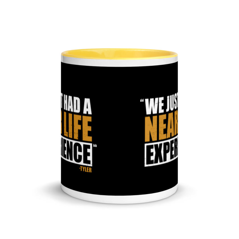 We just had a near life experience. -Tyler Durden, Fight Club Mug with Color Inside - Image 17