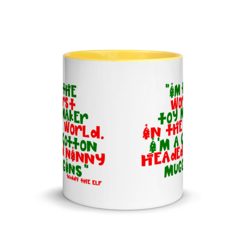 I'm the worst toy maker in the world. I'm a cotton headed ninny muggins -Buddy the Elf, Elf Mug with Color Inside - Image 17
