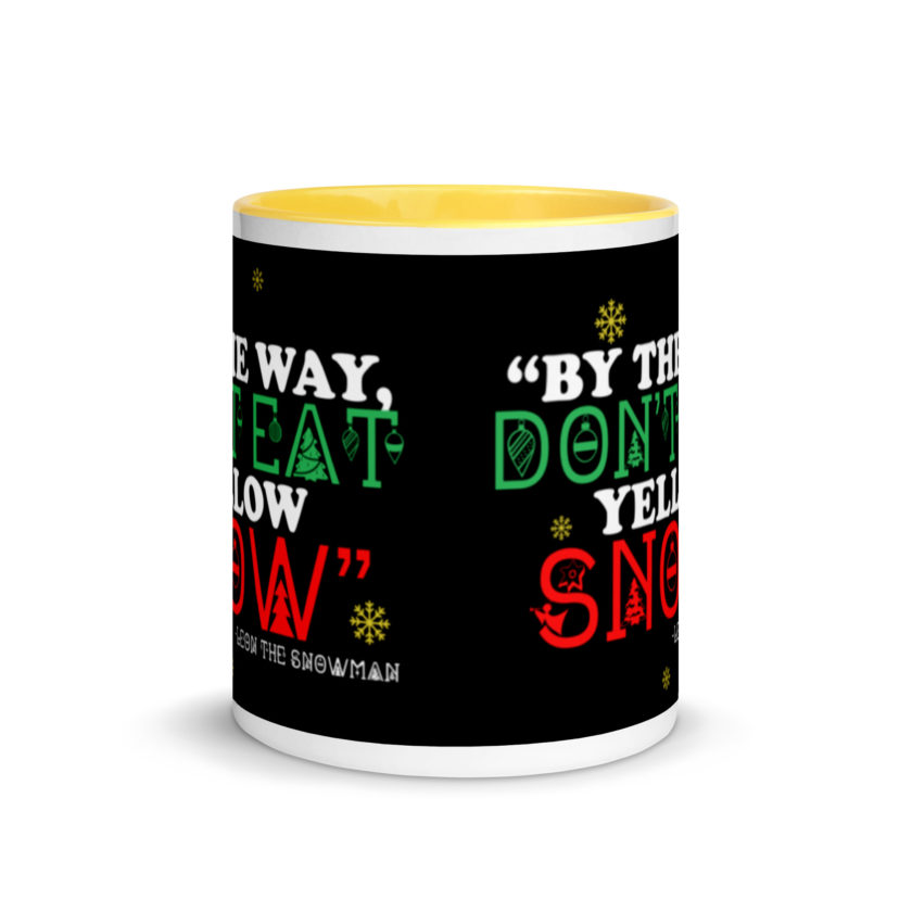 By the way, don't eat yellow snow. -Leon the Snowman, Elf Mug with Color Inside - Image 17