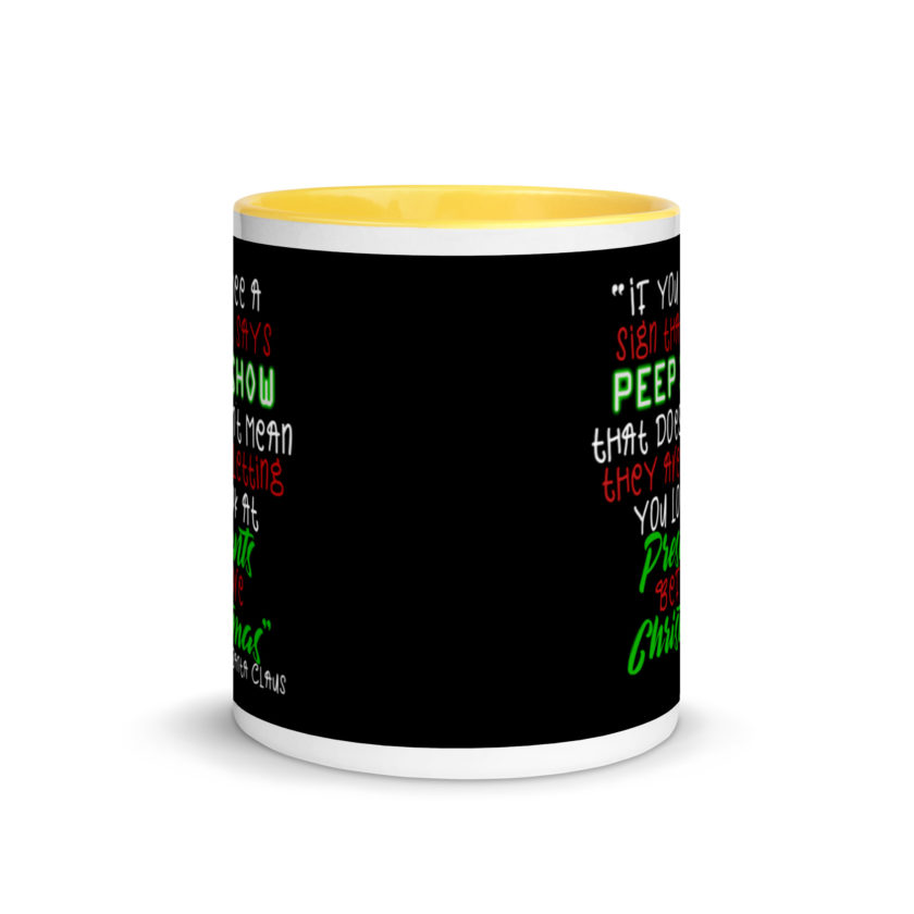 If you see a sign that says "Peep Show", that doesn't meant they are letting you look at presents before Christmas - Santa Claus, Elf Mug with Color Inside - Image 17