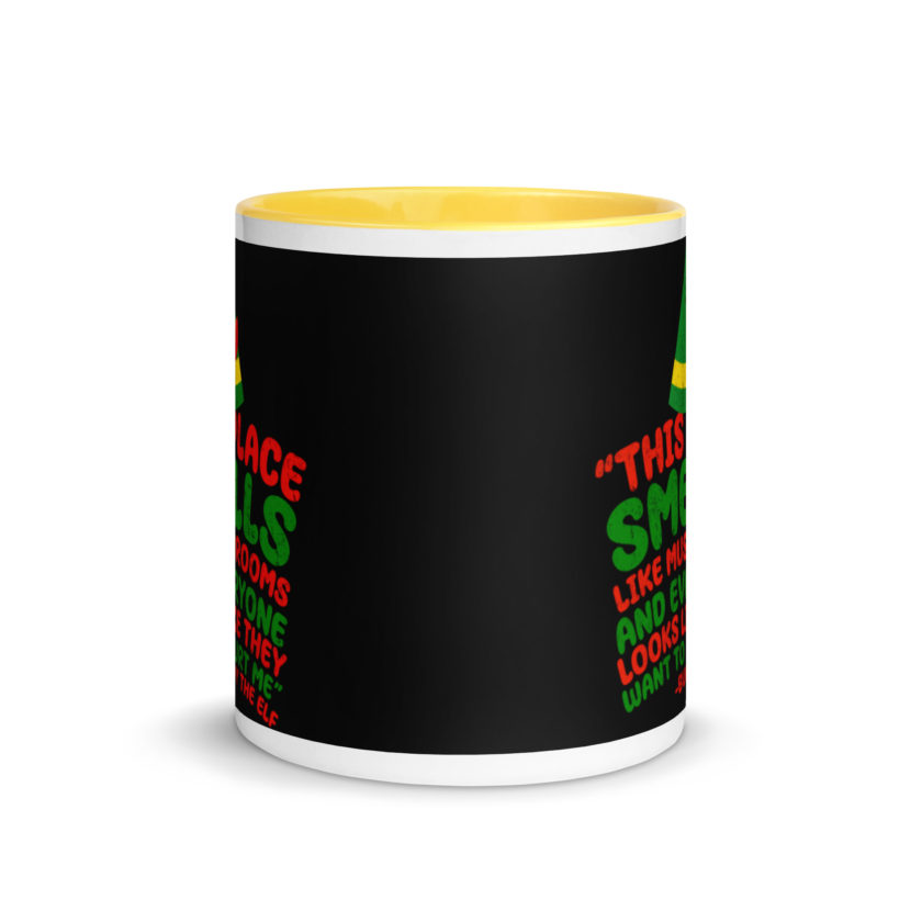 This place smells like mushrooms and everyone looks like they want to hurt me.	Buddy the Elf	elf Mug with Color Inside - Image 17
