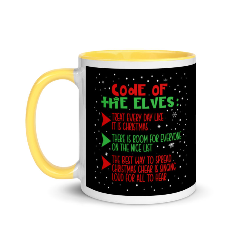 Code of the Elves: treat every day like it is Christmas, There is room for everyone on the nice list, the best way to spread Christmas cheer is singing loud for all to hear - Elf Mug with Color Inside - Image 18