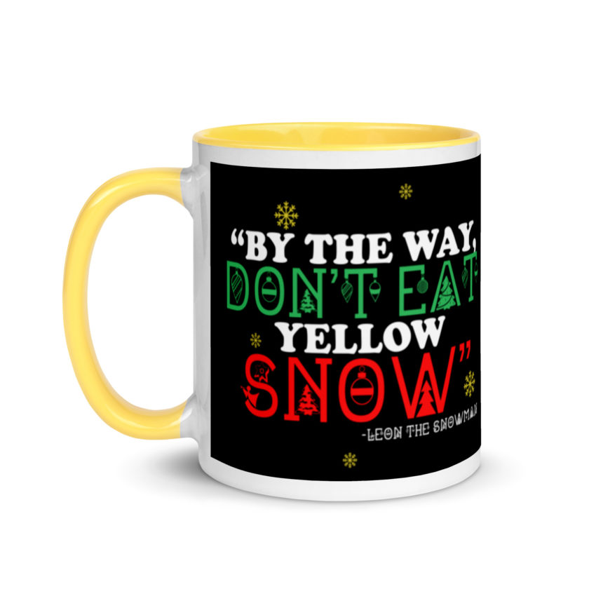 By the way, don't eat yellow snow. -Leon the Snowman, Elf Mug with Color Inside - Image 18