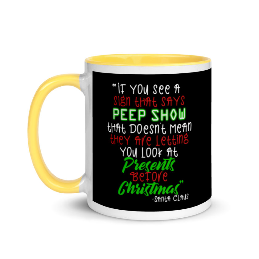 If you see a sign that says "Peep Show", that doesn't meant they are letting you look at presents before Christmas - Santa Claus, Elf Mug with Color Inside - Image 18