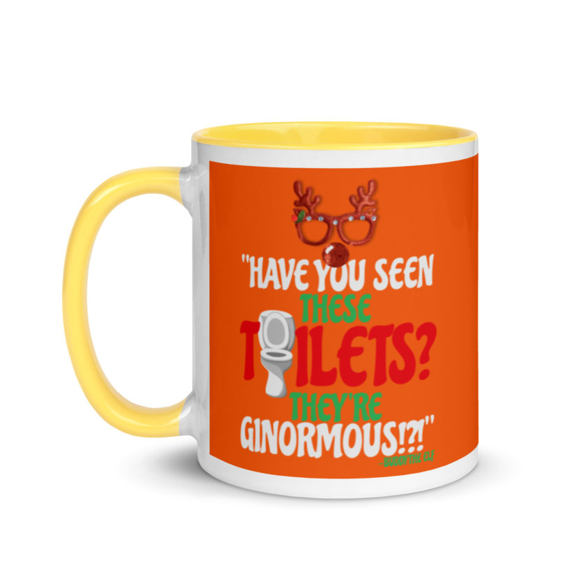 Have you seen these toilets? They're GINORMOUS!?! -Buddy the Elf, Elf Mug with Color Inside - Image 18