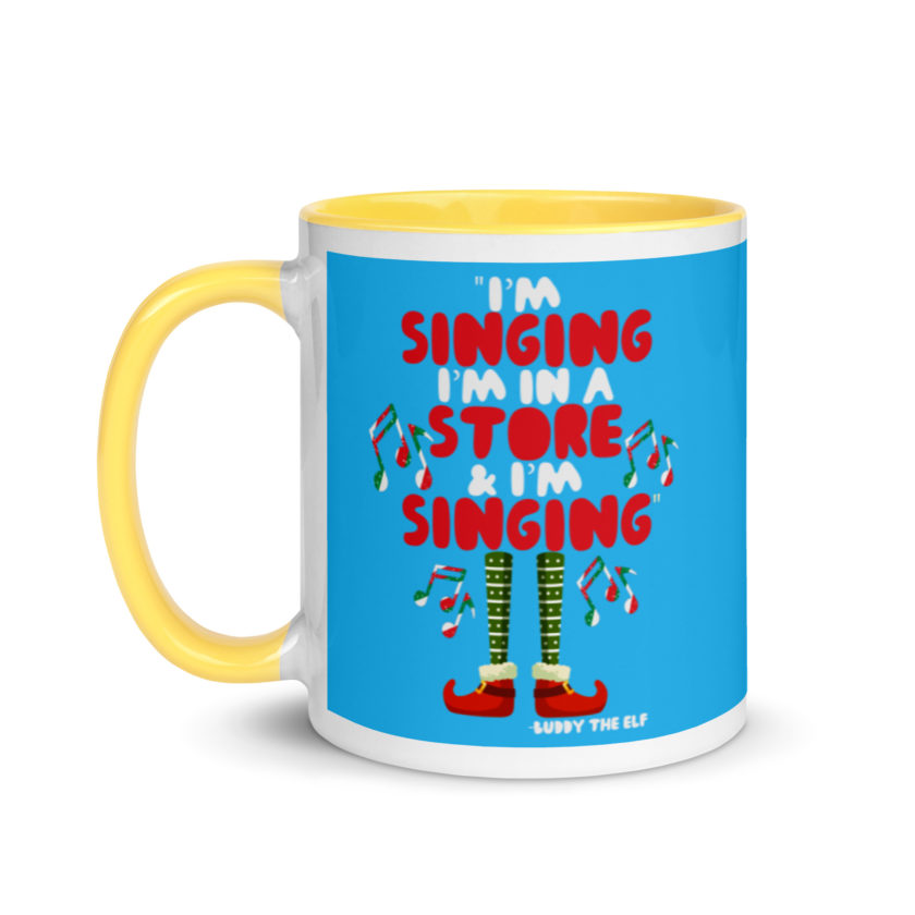 I'm singing! I'm in a store and I'm singing! -Buddy the Elf, Elf Mug with Color Inside - Image 18
