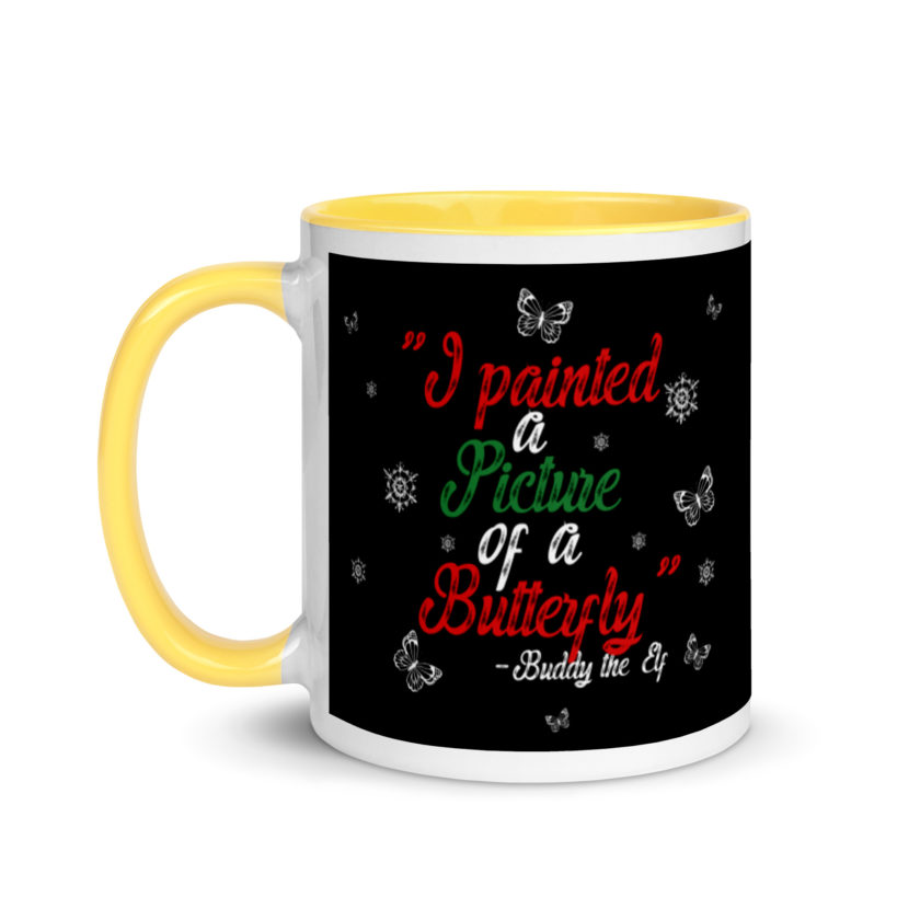 I painted a picture of a Butterfly! -Buddy the Elf, Elf Mug with Color Inside - Image 18