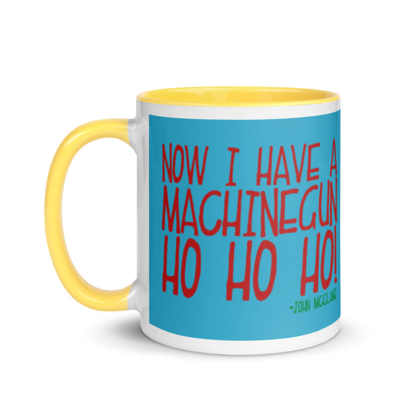 Now I have a machinegun. Ho Ho Ho! -John Mcclane, Die Hard Mug with Color Inside - Image 18