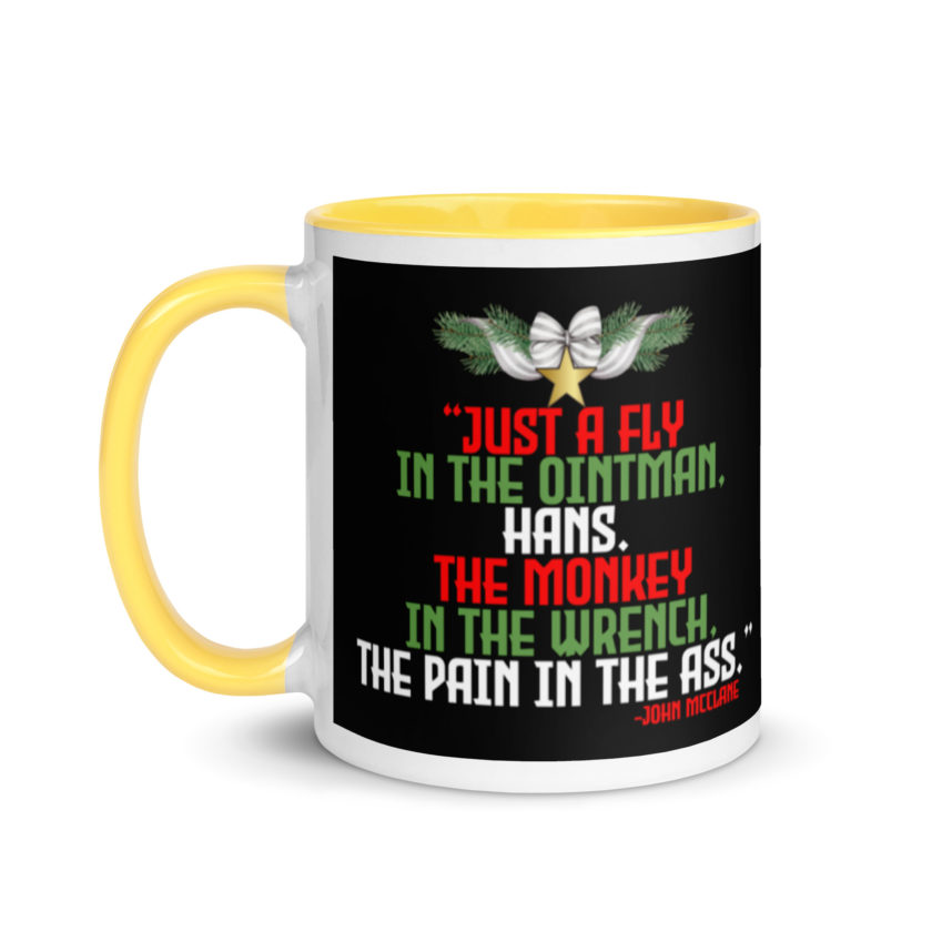 “Just a fly in the ointman, Hans. The monkey in the wrench, a pain in the ass.” -John Mcclane, Die Hard  Mug with Color Inside - Image 18