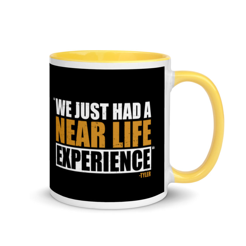 We just had a near life experience. -Tyler Durden, Fight Club Mug with Color Inside - Image 16
