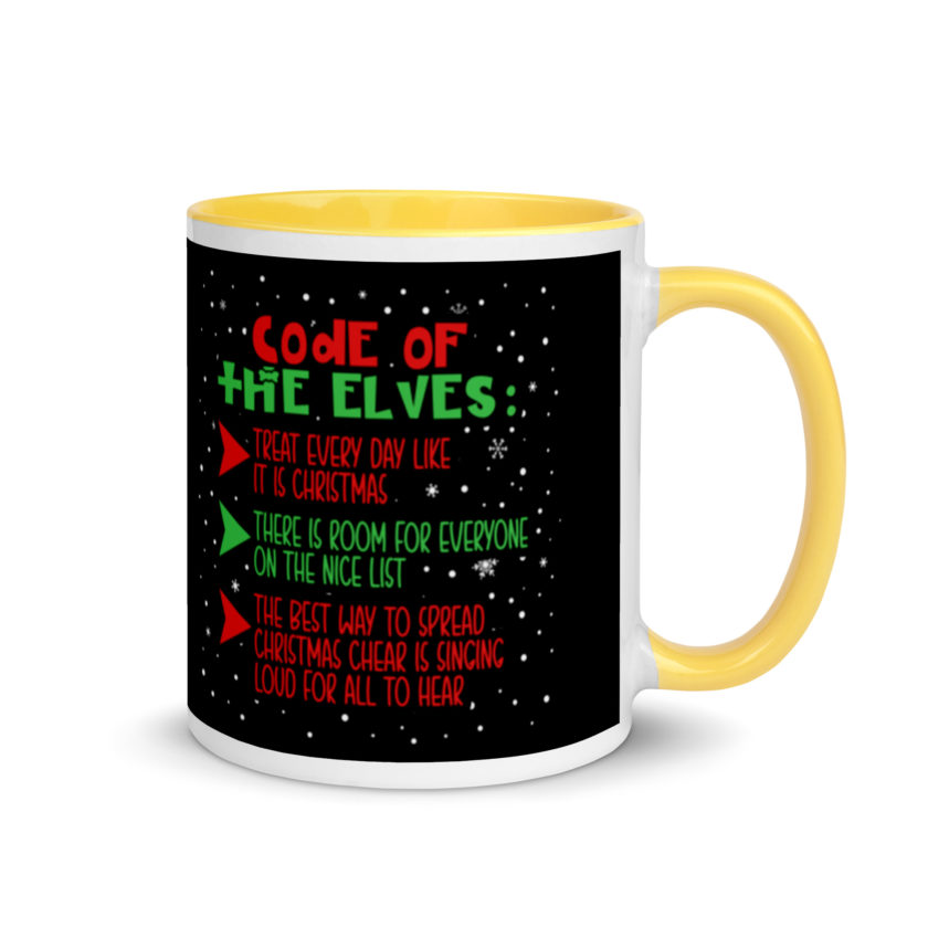 Code of the Elves: treat every day like it is Christmas, There is room for everyone on the nice list, the best way to spread Christmas cheer is singing loud for all to hear - Elf Mug with Color Inside - Image 16