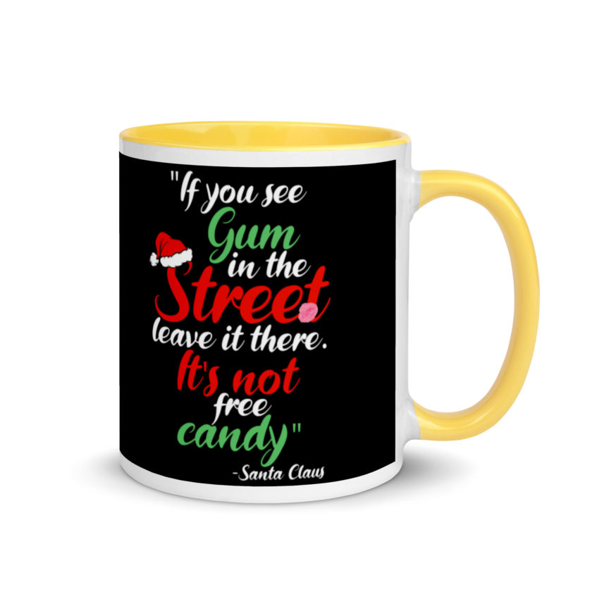 If you see gum in the street, leave it there. its not free candy. -Santa Claus, Elf Mug with Color Inside - Image 16