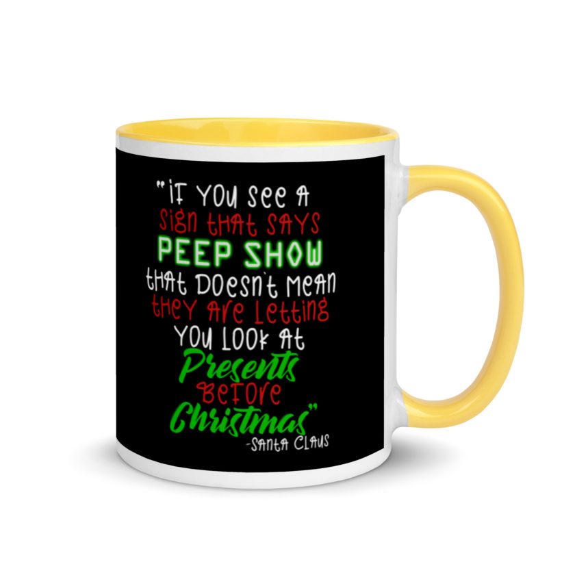 If you see a sign that says "Peep Show", that doesn't meant they are letting you look at presents before Christmas - Santa Claus, Elf Mug with Color Inside - Image 16